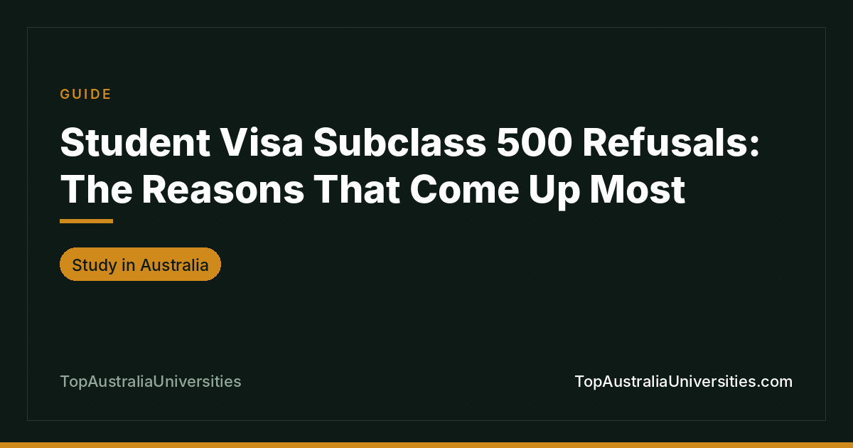 Student Visa Subclass 500 Refusals: The Reasons That Come Up Most