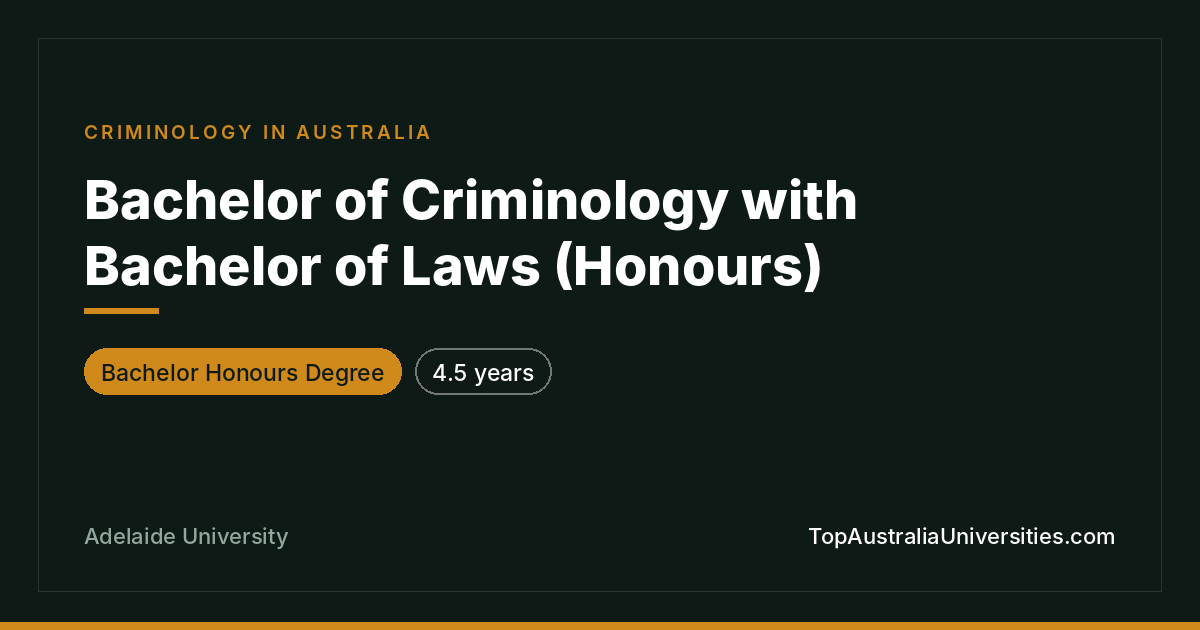 Bachelor of Criminology & Laws (Honours) – Adelaide