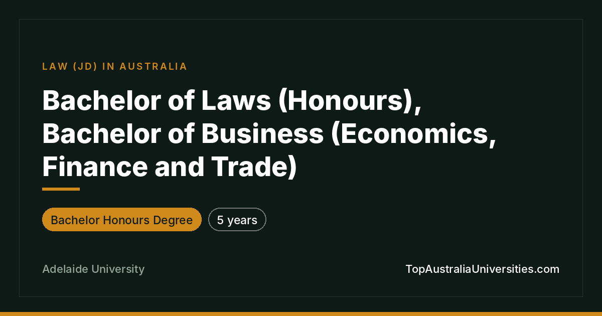 Bachelor of Laws (Honours) & Business – Adelaide University