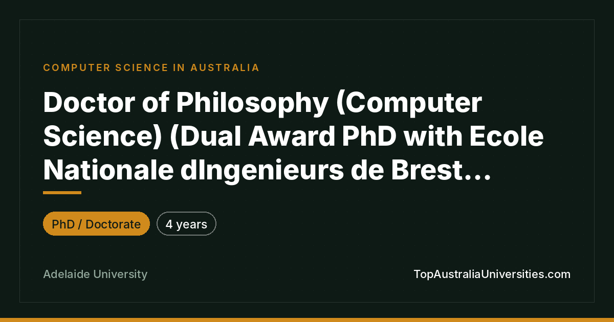PhD (Dual Award): Computer Science – Adelaide University