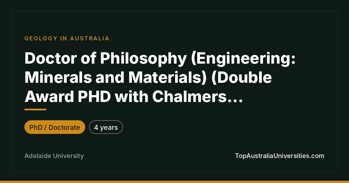 PhD in Engineering: Minerals & Materials – Adelaide Universi