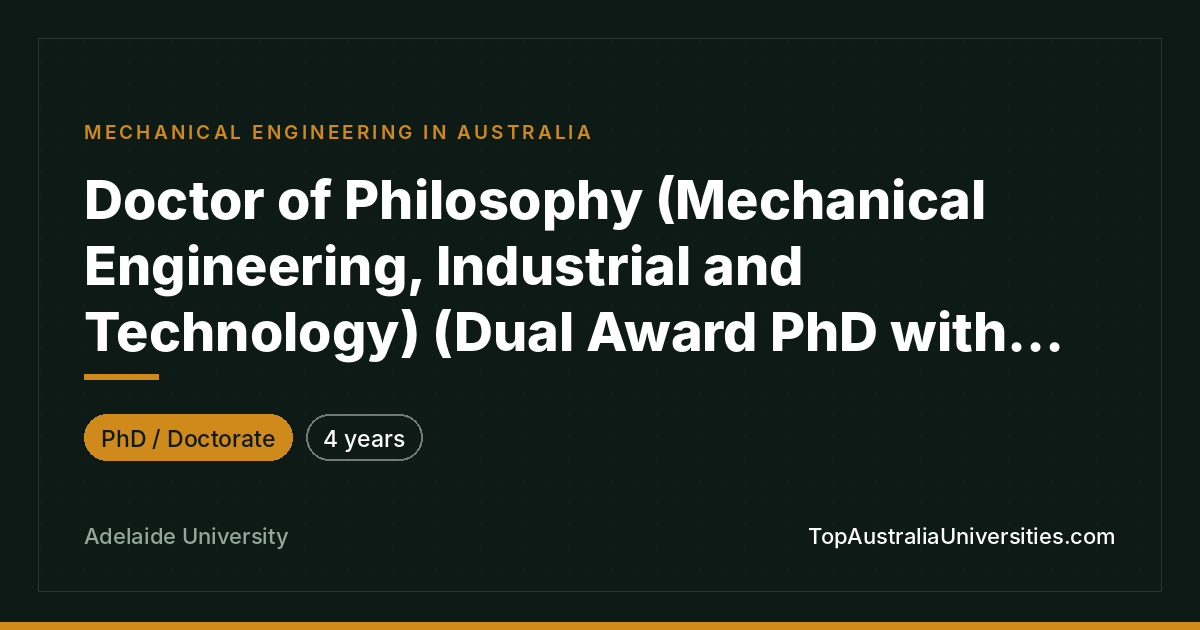 PhD Mechanical Engineering (Dual Award) – Adelaide Universit