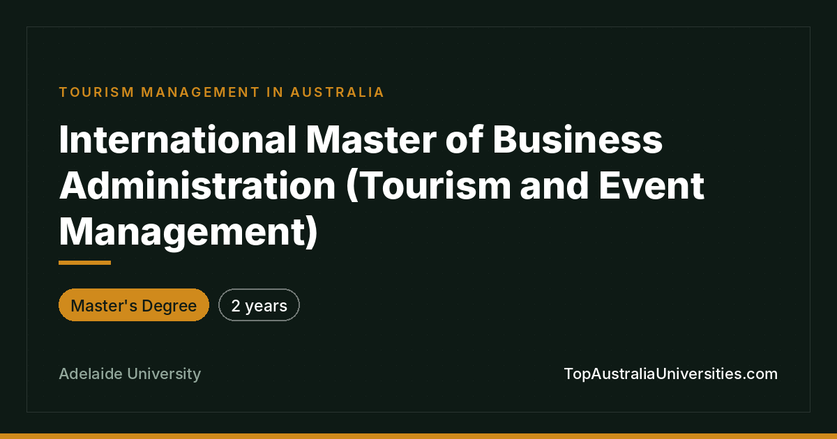 MBA (Tourism & Event Management) at Adelaide University