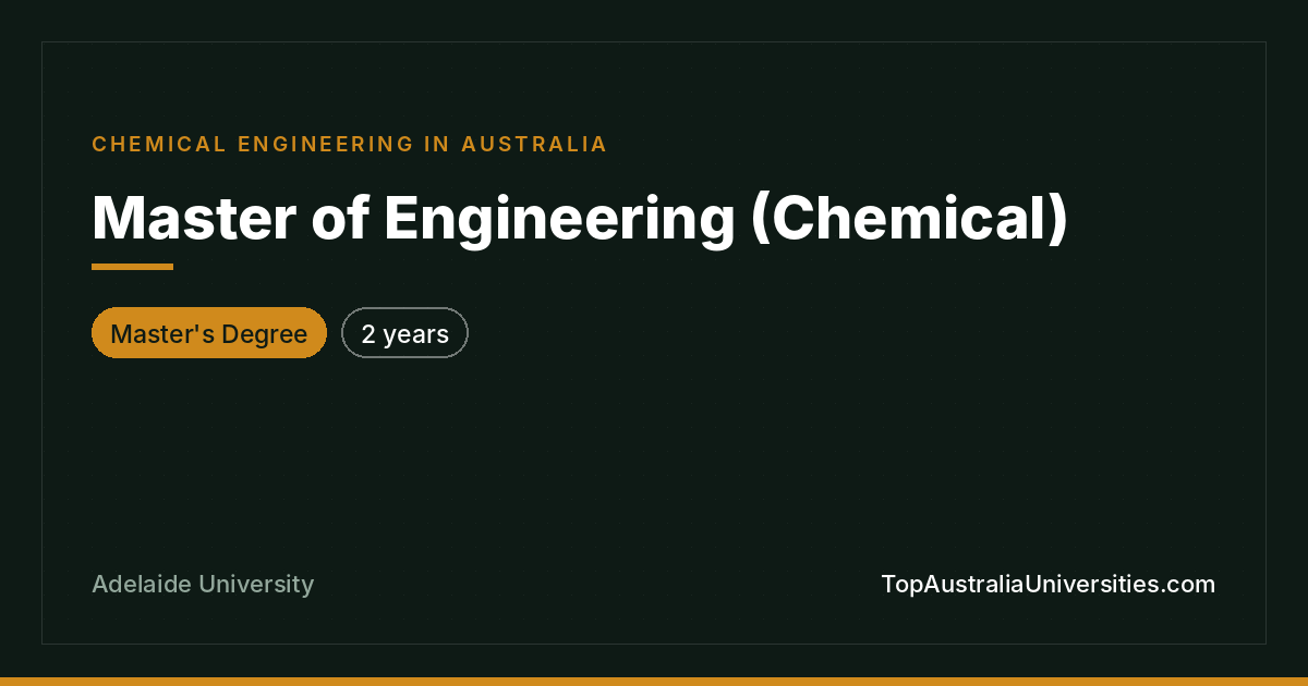 Master of Engineering (Chemical) at Adelaide University