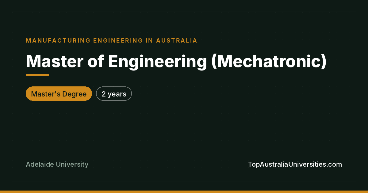 Master of Engineering (Mechatronic) - Adelaide University