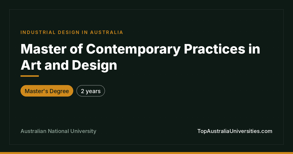 Master of Contemporary Practices in Art and Design ANU