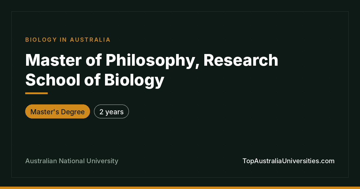 Master of Philosophy in Biology at ANU