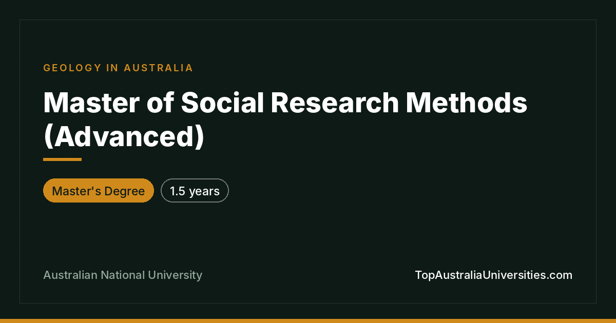 Master of Social Research Methods (Advanced) at ANU