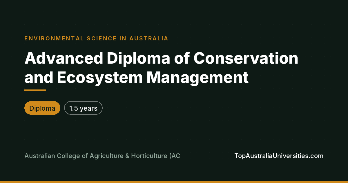 Advanced Diploma of Conservation and Ecosystem Management