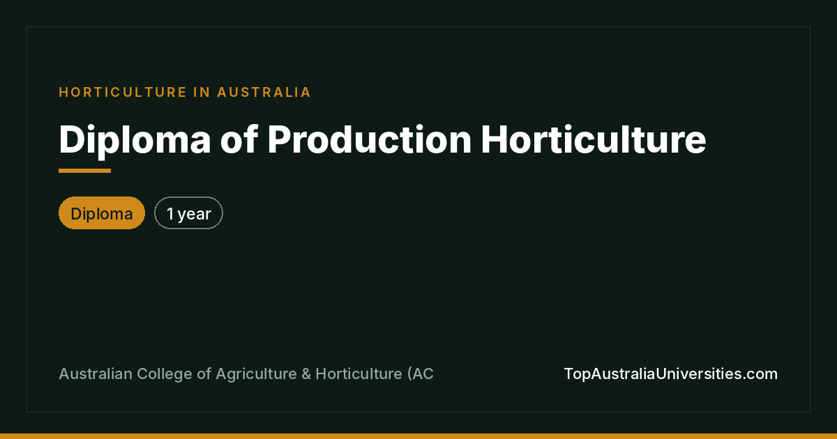 Diploma of Production Horticulture at ACAH