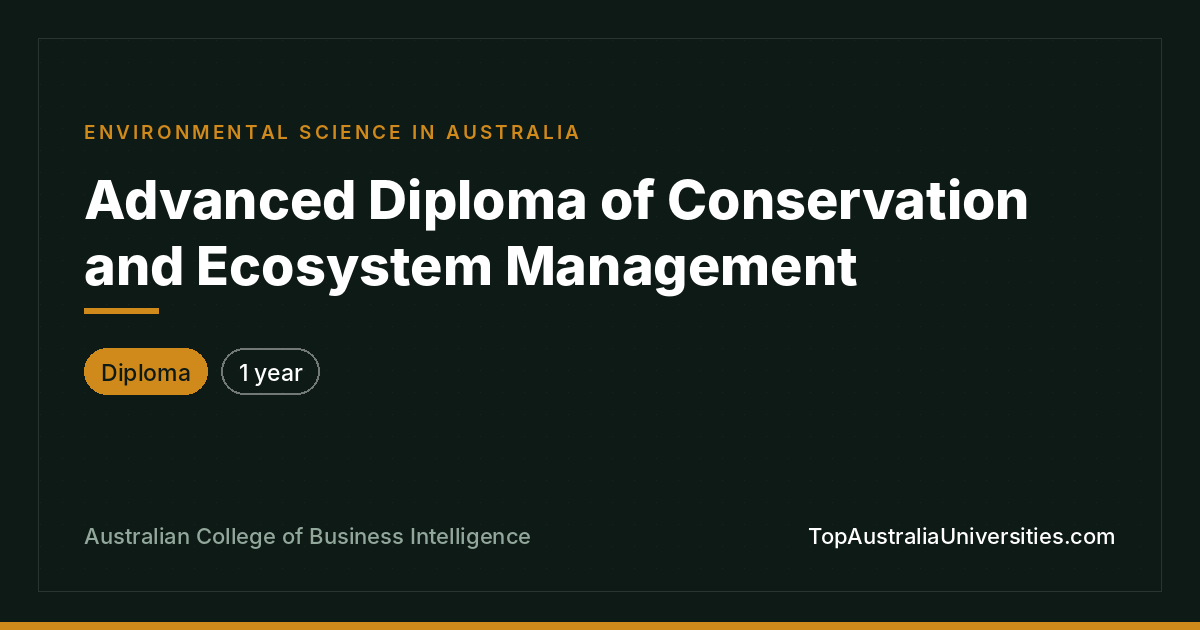 Advanced Diploma of Conservation and Ecosystem Management