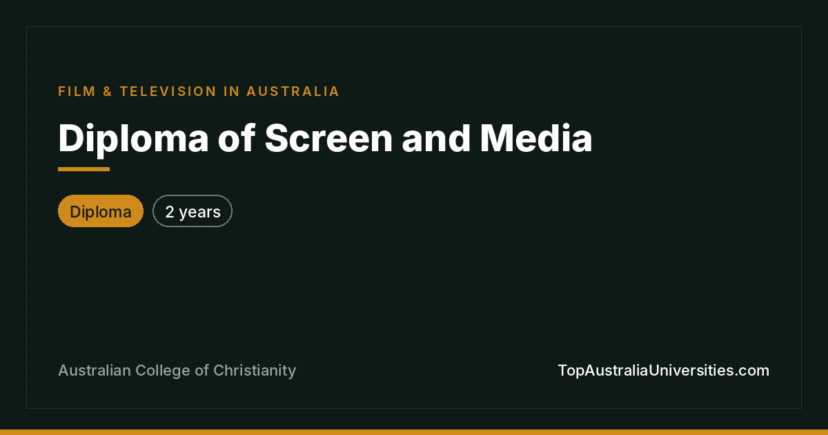Diploma of Screen and Media at Australian College of Christi