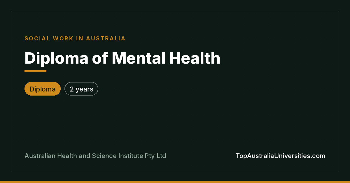 Diploma of Mental Health at Australian Health and Science In