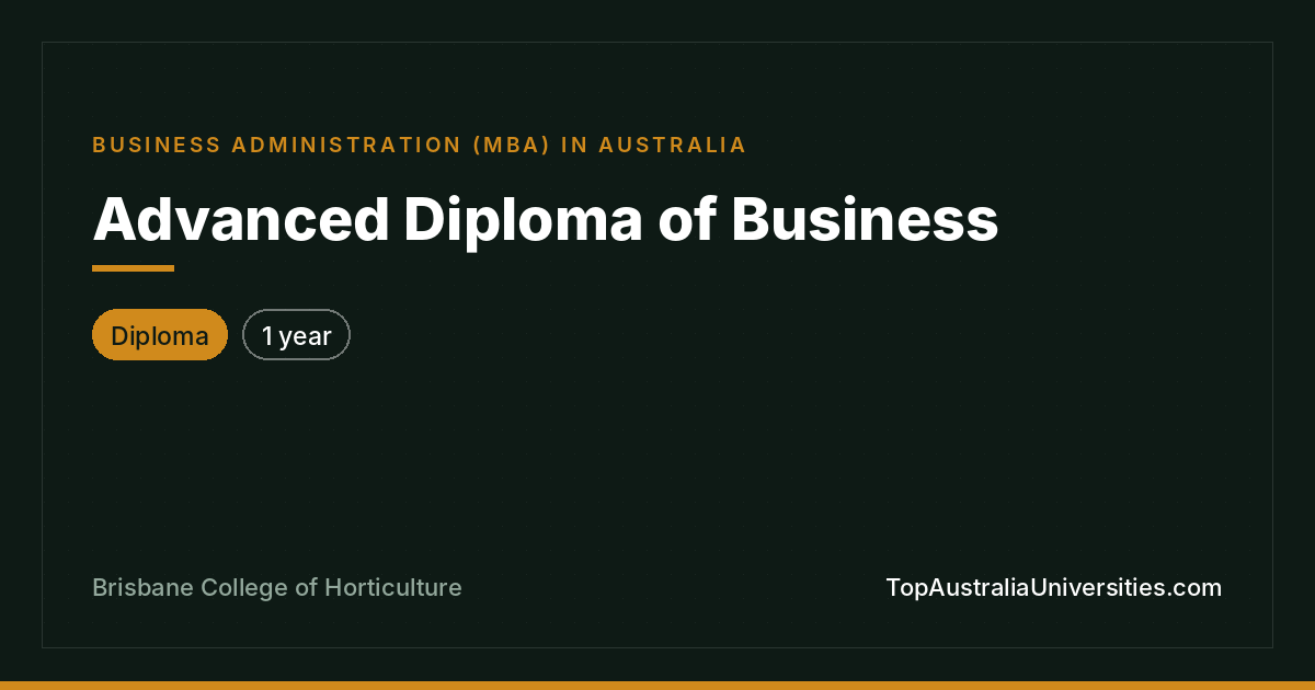 Advanced Diploma of Business at Brisbane College of Horticul