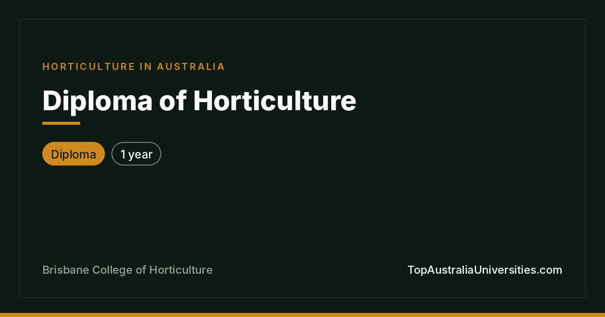 Diploma of Horticulture at Brisbane College of Horticulture