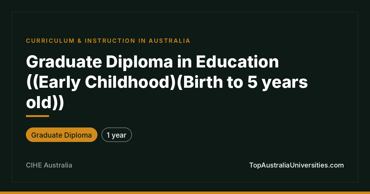 Graduate Diploma in Education (Early Childhood) | CIHE
