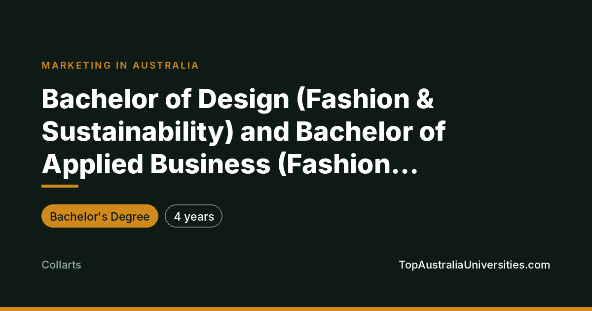 Bachelor of Design (Fashion & Sustainability) & Applied Busi