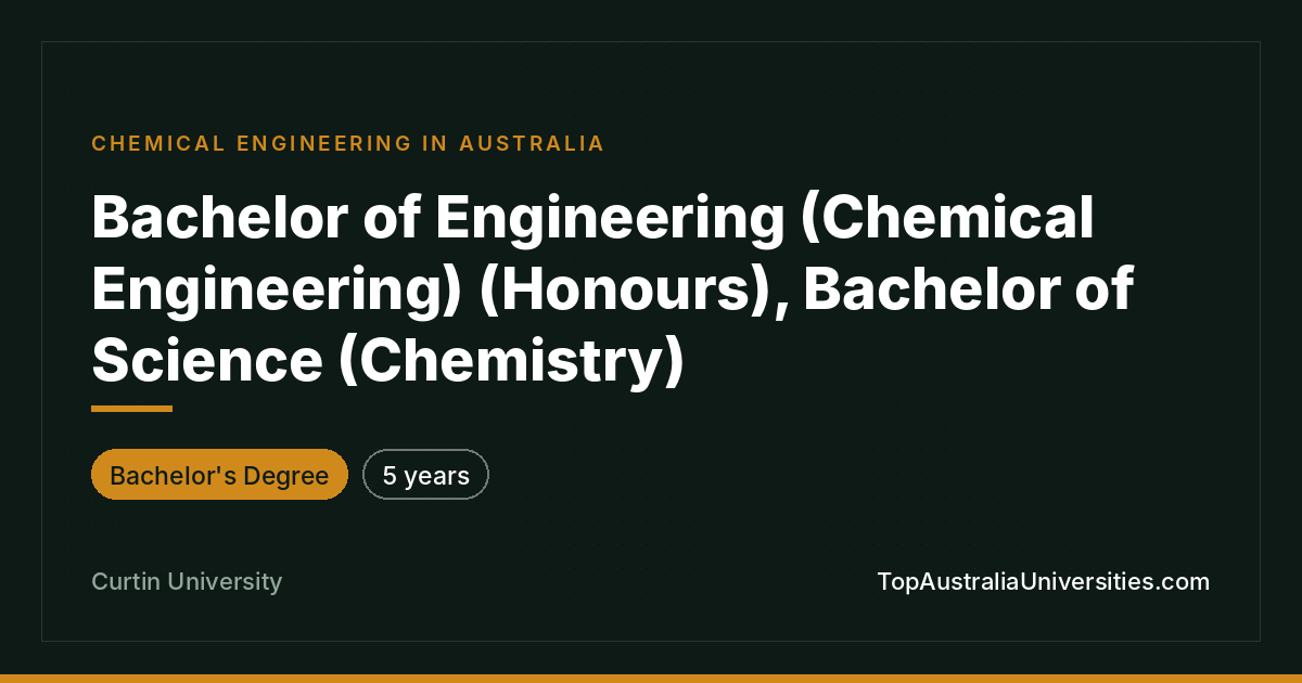 Curtin Chemical Engineering & Chemistry Double Degree