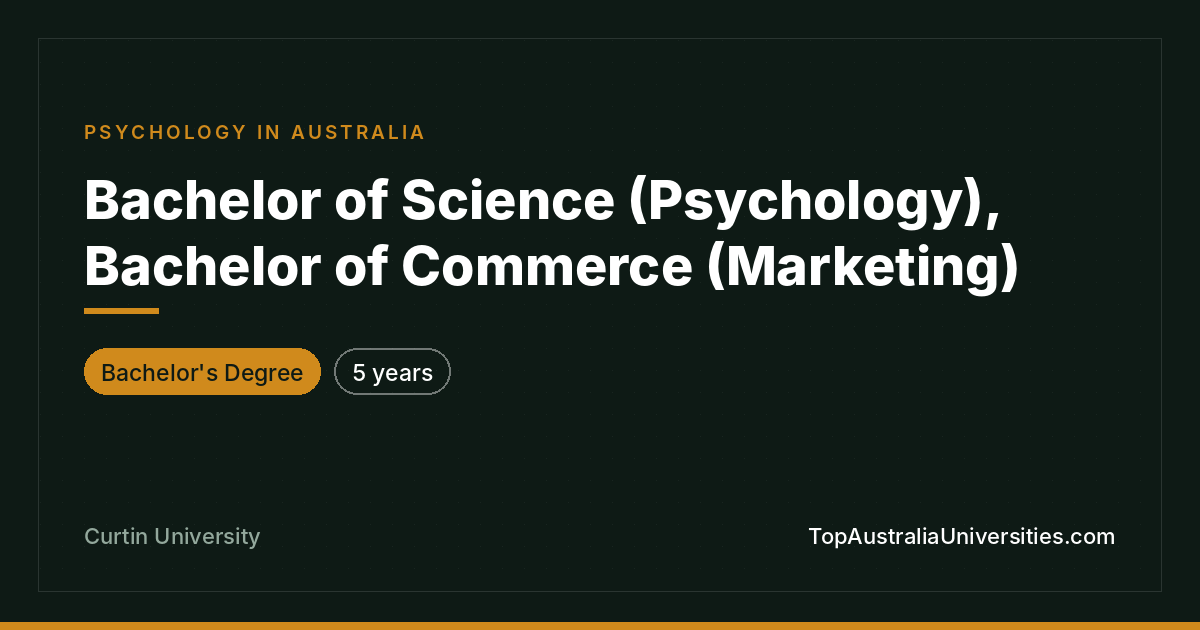 Bachelor of Science (Psychology) + Commerce (Marketing)