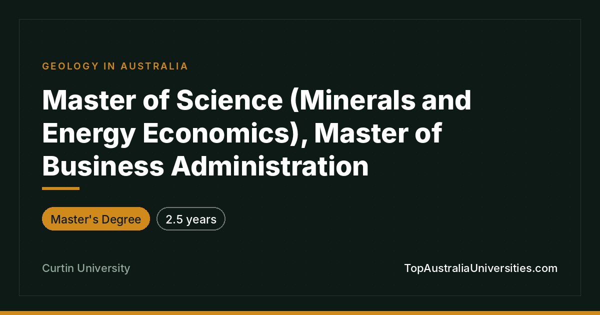 Curtin Master of Science (Minerals & Energy Economics)/MBA