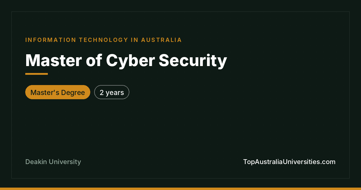 Master of Cyber Security at Deakin University, Melbourne
