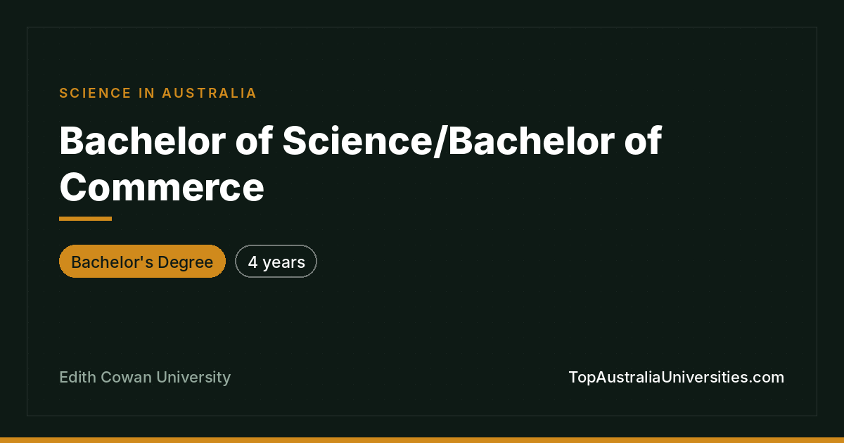 Bachelor of Science/Bachelor of Commerce ECU, Perth