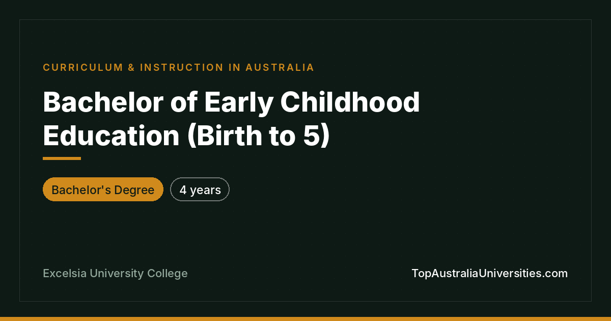 Bachelor of Early Childhood Education (Birth to 5)