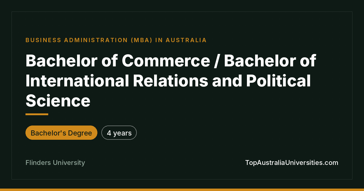 Bachelor of Commerce / Int'l Relations at Flinders Uni