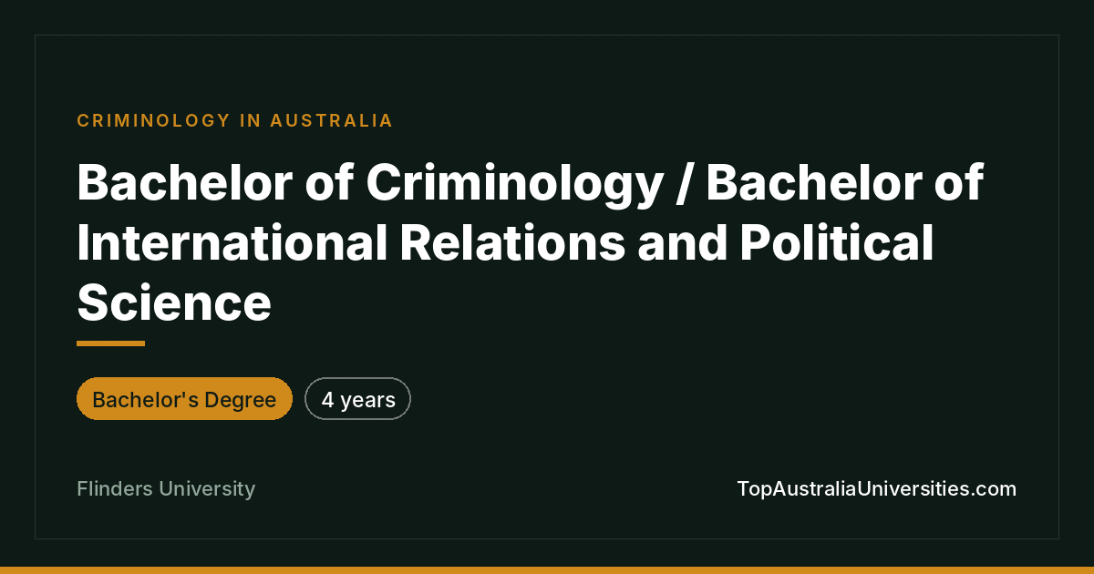 Bachelor of Criminology & International Relations - Flinders