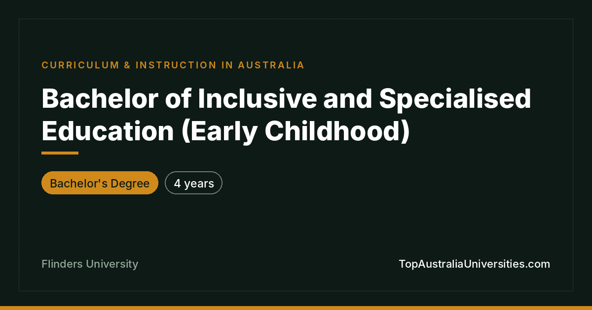 Bachelor of Inclusive & Specialised Education (Early Childho