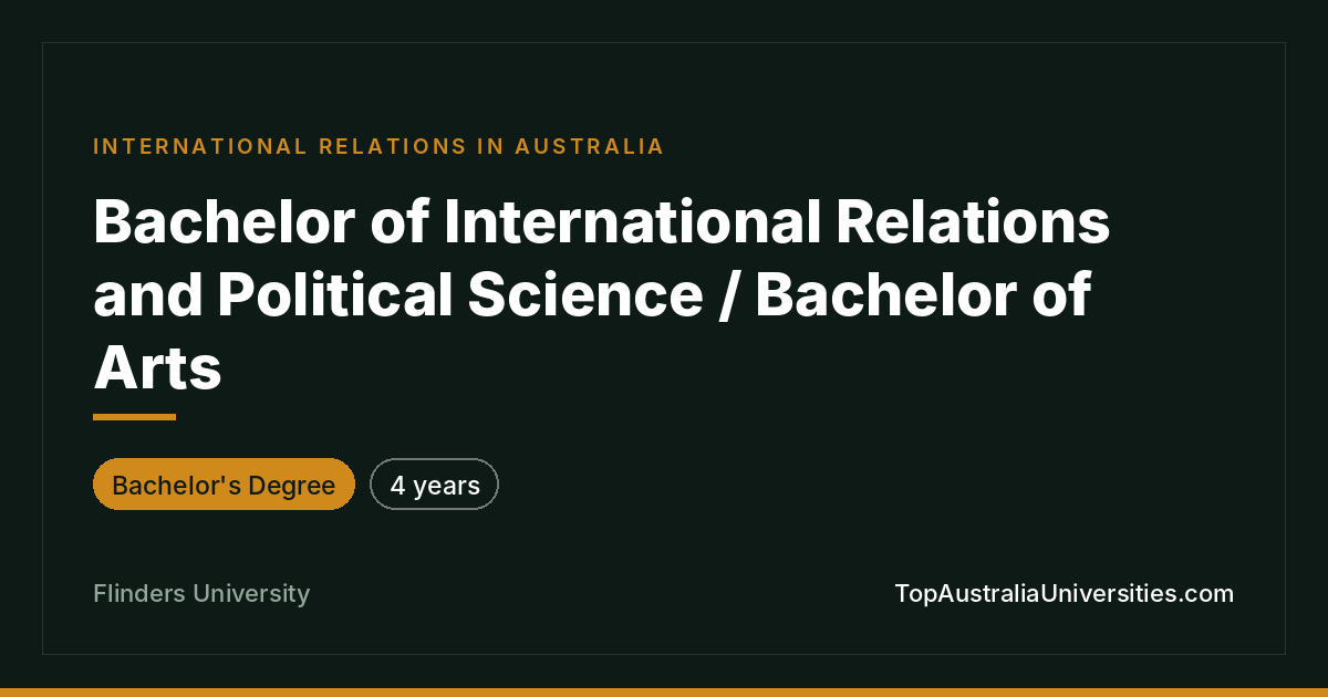 Bachelor of International Relations & Arts – Flinders Univer