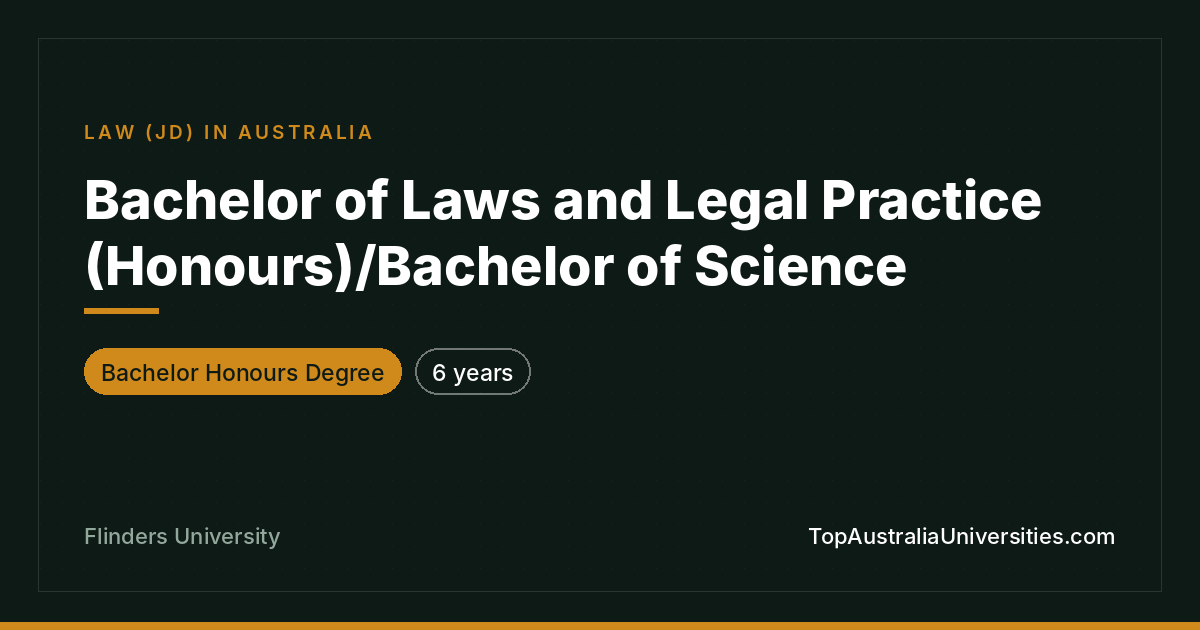 Bachelor of Laws/Legal Practice (Hons)/Science – Flinders