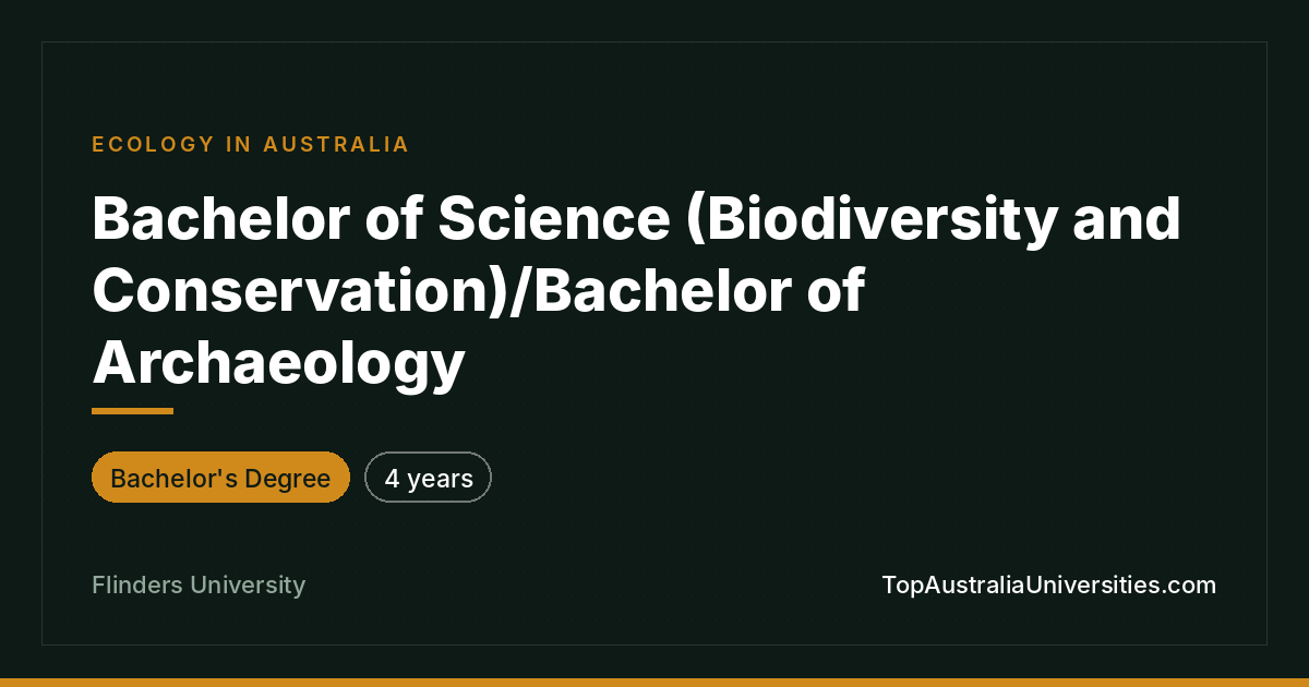 BSc (Biodiversity & Conservation)/Archaeology at Flinders