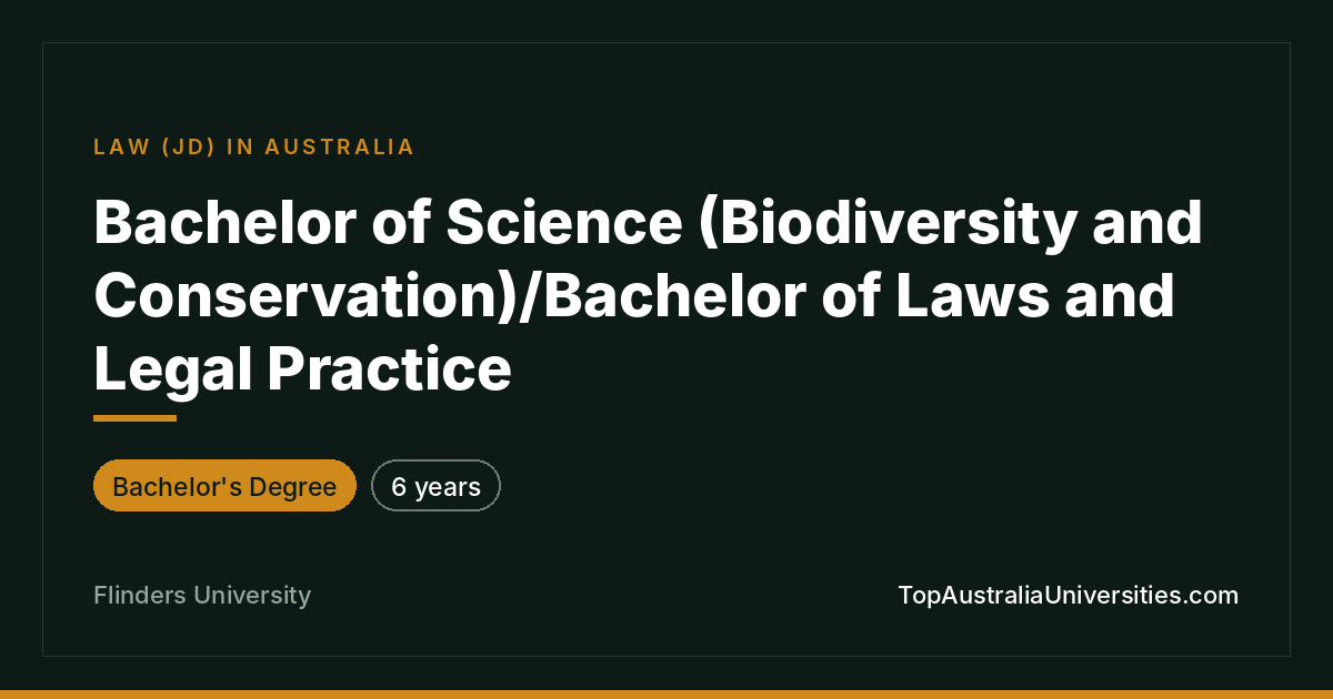 BSc (Biodiversity & Conservation)/LLB at Flinders University