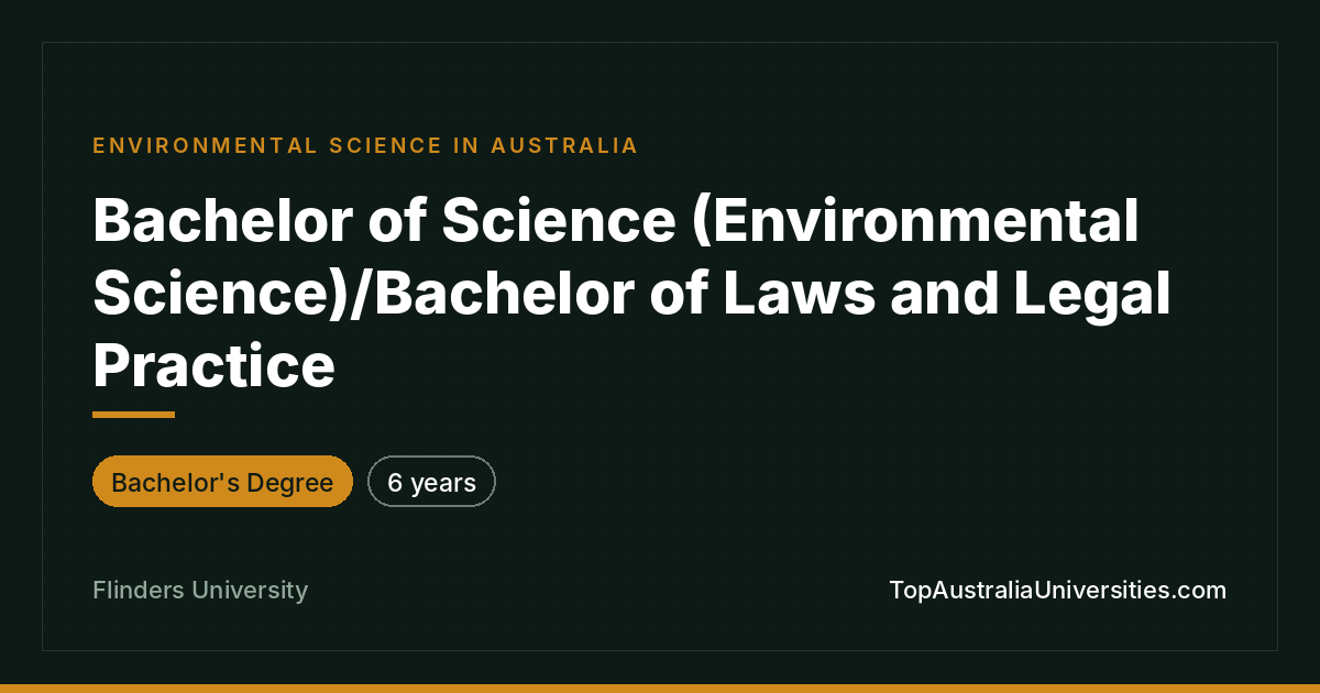 Bachelor of Science (Environmental Science)/Laws – Flinders