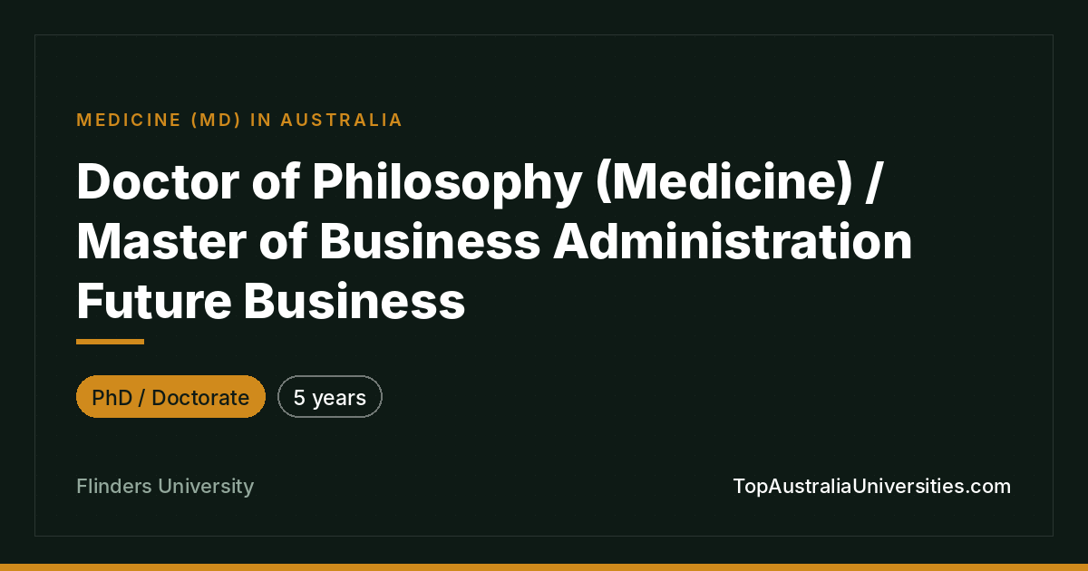 PhD (Medicine) / MBA at Flinders University, Adelaide