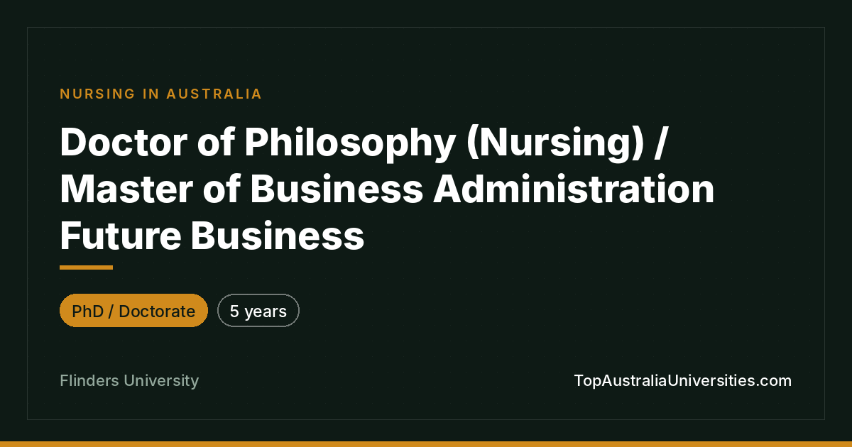 PhD (Nursing) / MBA (Future Business) | Flinders University
