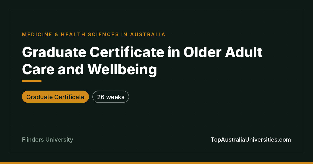 Grad Cert in Older Adult Care – Flinders University, Adelaid