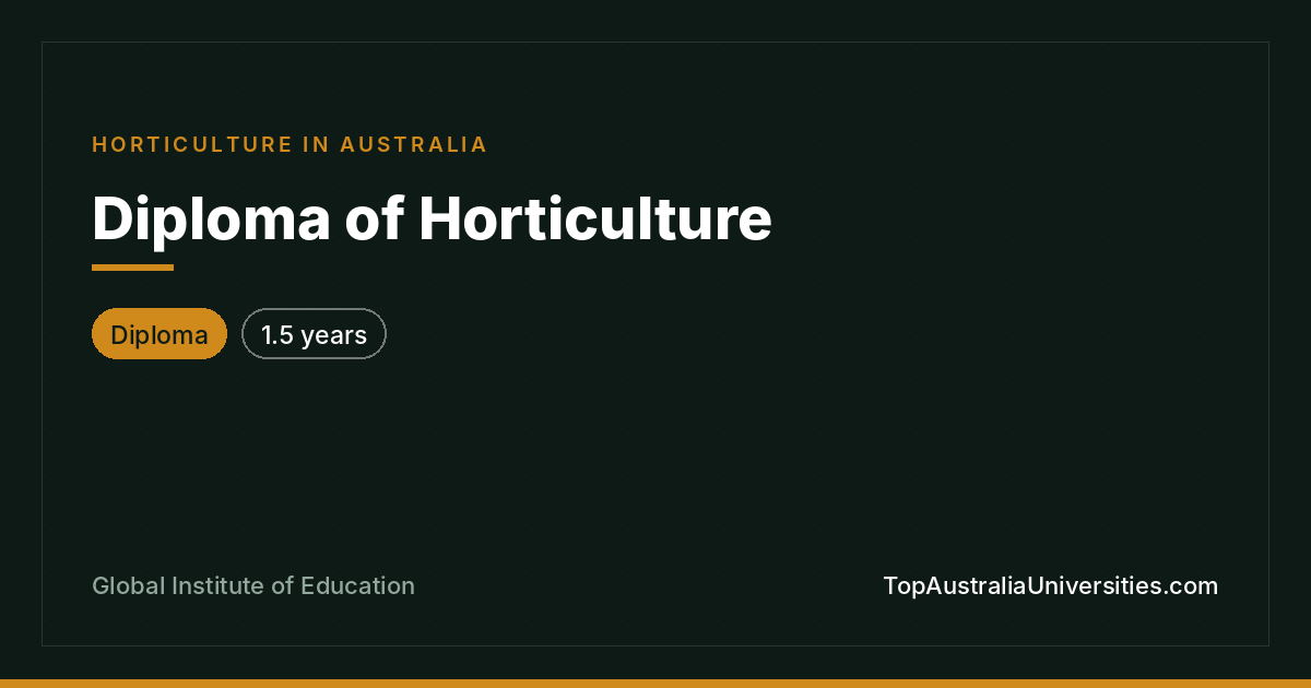 Diploma of Horticulture at Global Institute of Education