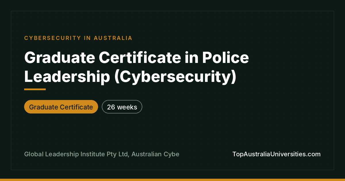 Graduate Certificate in Police Leadership (Cybersecurity)