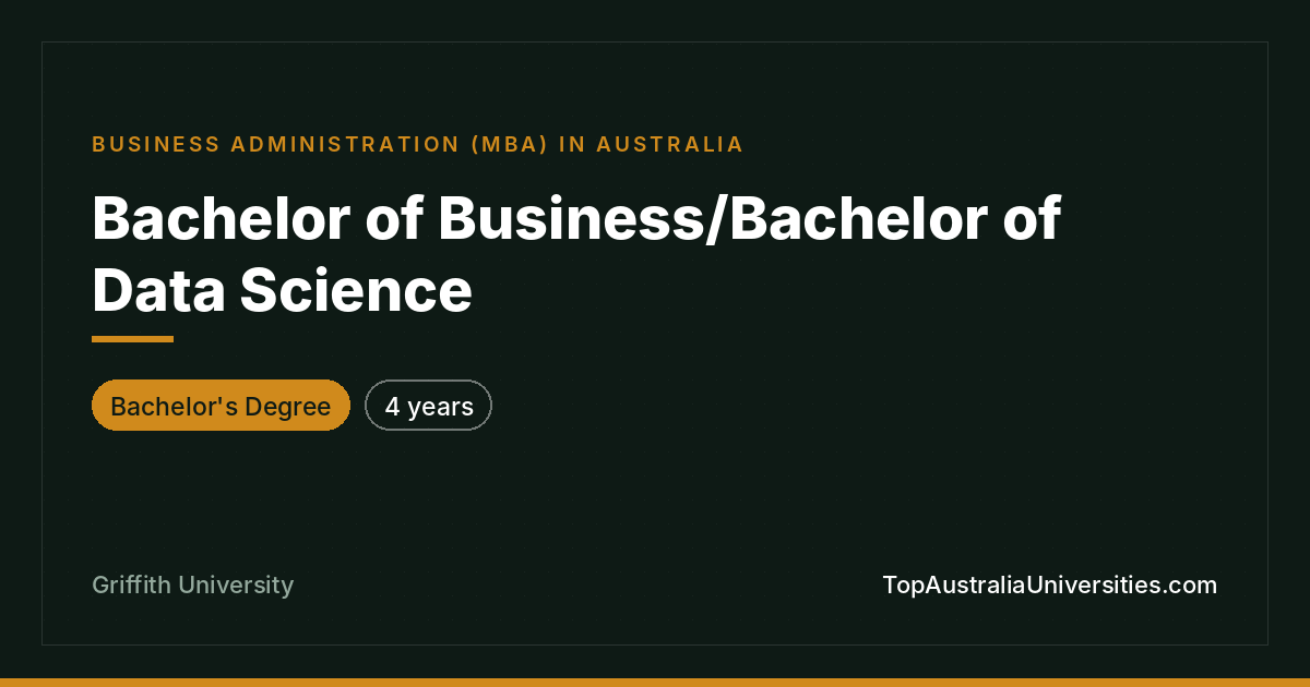 Bachelor of Business/Data Science – Griffith University