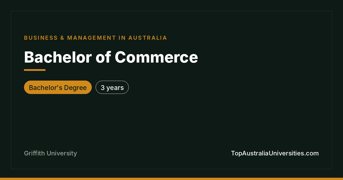 Bachelor of Commerce at Griffith University, Brisbane