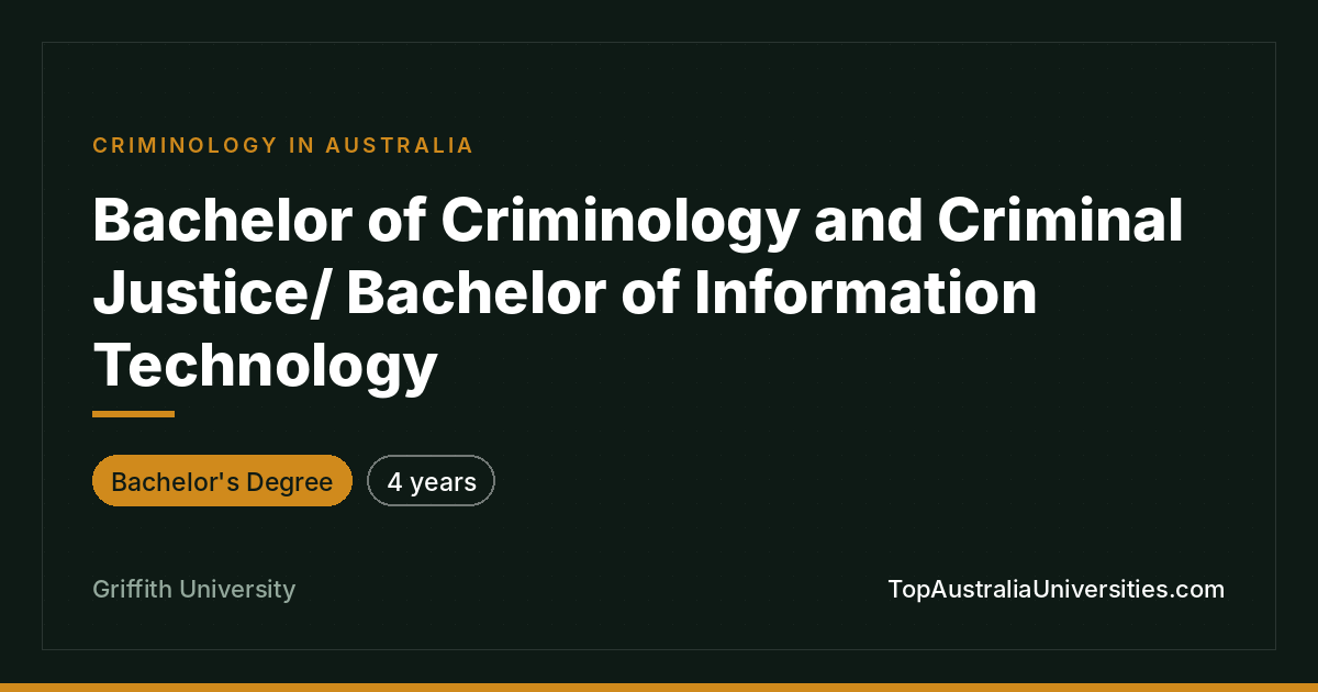 Bachelor of Criminology & IT at Griffith University