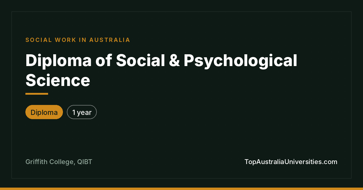 Diploma of Social & Psychological Science at Griffith Colleg