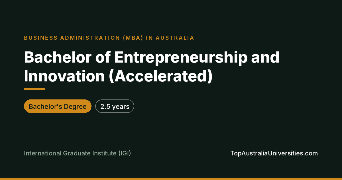 Bachelor of Entrepreneurship and Innovation (Accelerated)