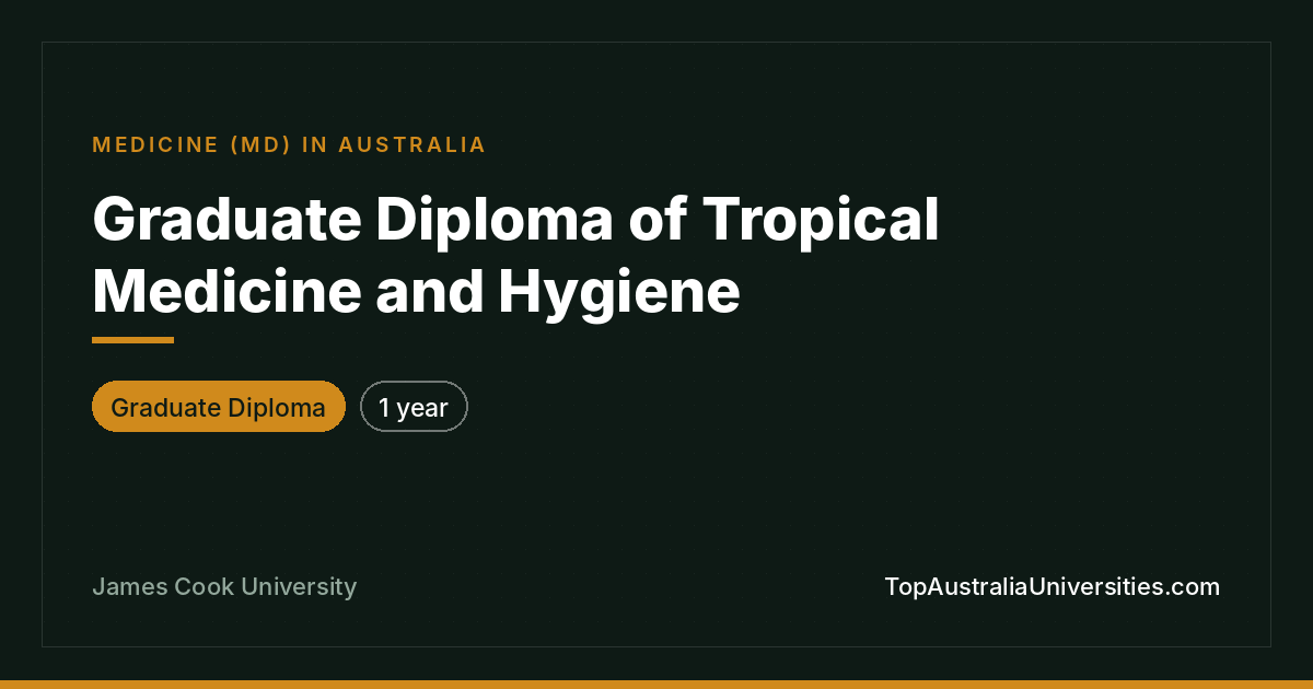 Grad Dip Tropical Medicine & Hygiene – James Cook University