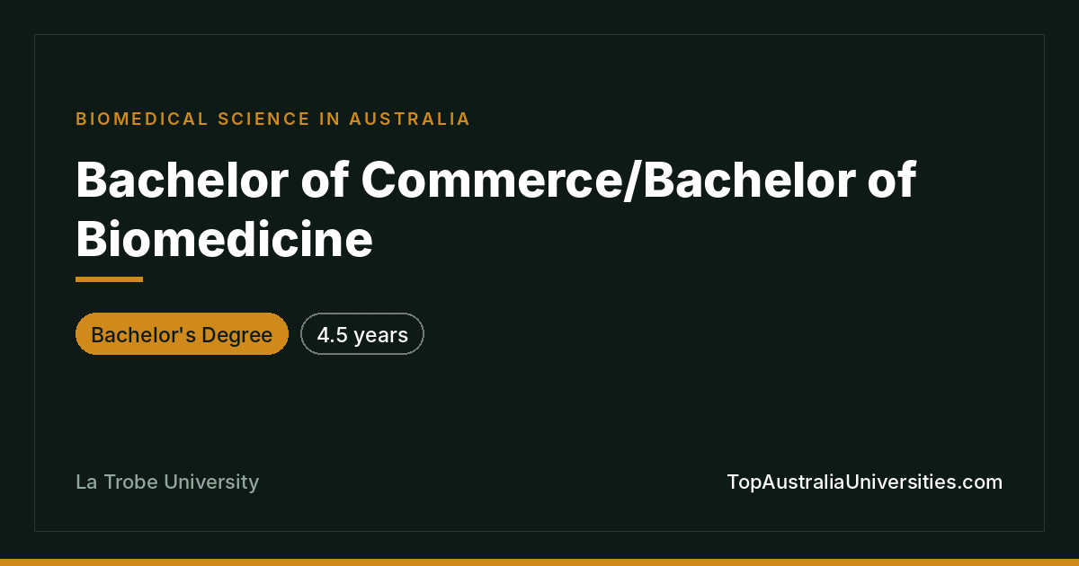 Bachelor of Commerce/Biomedicine – La Trobe University
