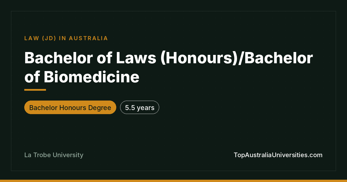 Bachelor of Laws (Honours)/Biomedicine – La Trobe University