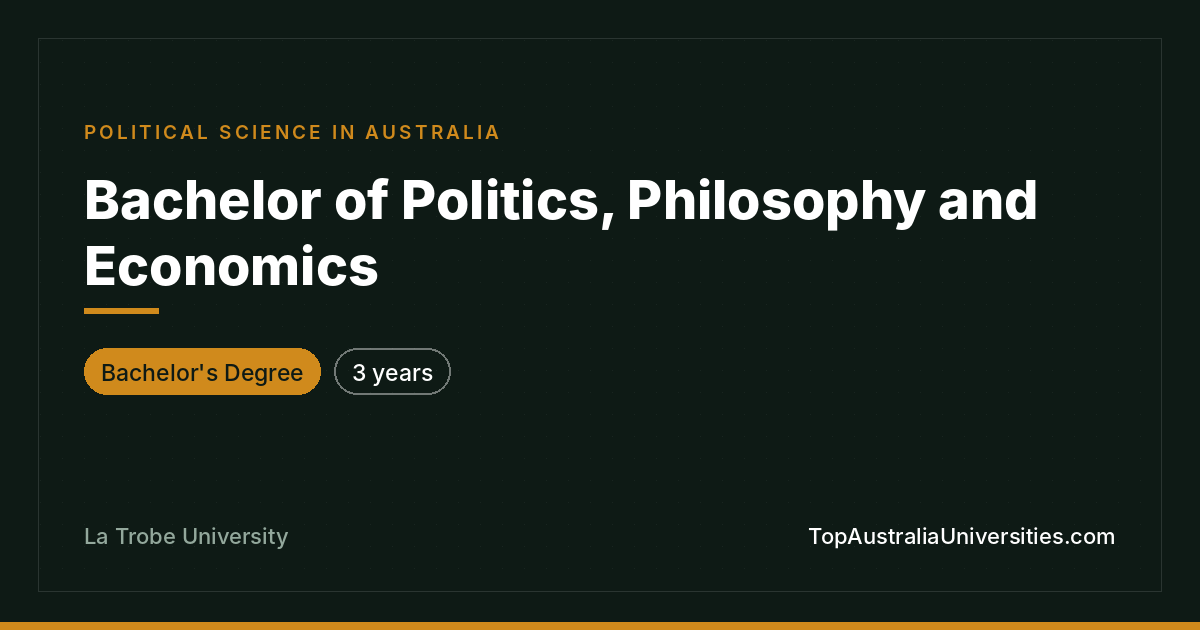 Bachelor of Politics, Philosophy and Economics – La Trobe
