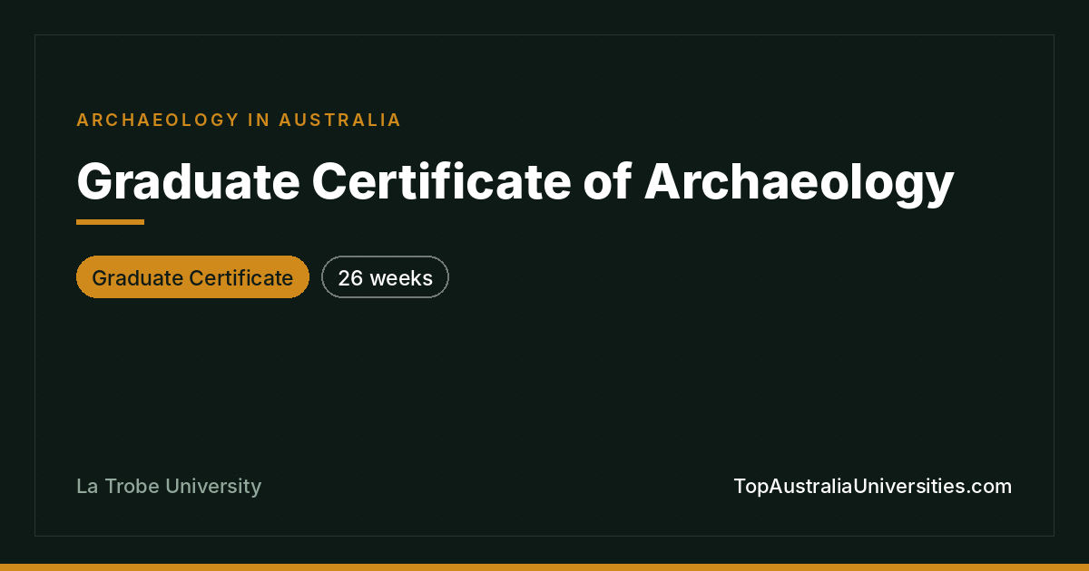 Graduate Certificate of Archaeology – La Trobe University